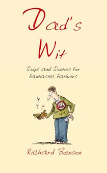 Dad's Wit - Quips and Quotes for Fantastic Fathers