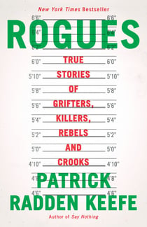 Rogues - True Stories of Grifters, Killers, Rebels and Crooks