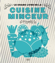 Le grand livre de la cuisine minceur Fait Maison