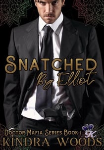 Snatched by Elliot - Doctor Mafia Series, #1