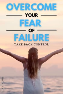 Overcome Your Fear Of Failure - Self Help, #5