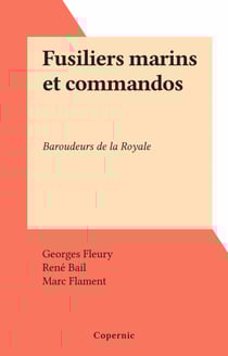 Fusiliers marins et commandos - Baroudeurs de la Royale