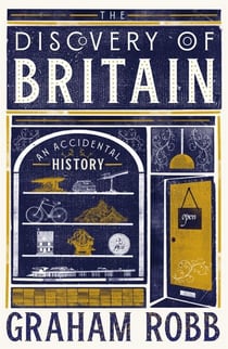The Discovery of Britain - An Accidental History