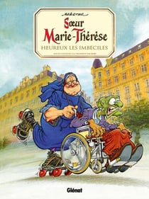 Soeur Marie-Thérèse - Tome 02 - Heureux les imbéciles