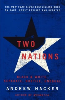 Two Nations - Black and White, Separate, Hostile, Unequal