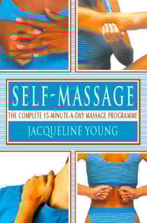 Self Massage - The complete 15-minute-a-day massage programme