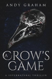 A Crow's Game: A Supernatural Thriller - The Risen World, #2