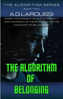 The Algorithm of Belonging - THE ALGORITHM SERIES, #2