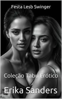 Festa Lesb Swinger - Coleção Tabu Erótico, #51