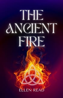 The Ancient Fire - The Triple Goddess, #1