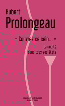 Couvrez ce sein... - La nudité dans tous ses états