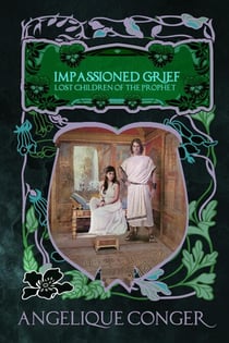 Impassioned Grief - Lost Children of the Prophet, #9