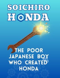 Soichiro Honda - The Poor Japanese Boy Who Created Honda - Awesome Heroes, #2