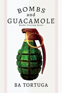Bombs and Guacamole - Border Crossing, #1