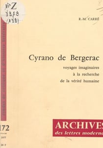Cyrano de Bergerac - Voyages imaginaires à la recherche de la vérité humaine