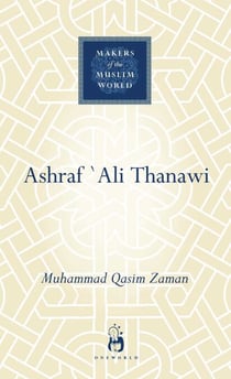 Ashraf Ali Thanawi - Islam in Modern South Asia