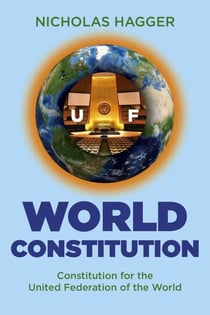 World Constitution - Constitution for the United Federation of the World