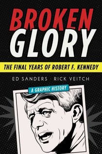 Broken Glory - The Final Years of Robert F. Kennedy