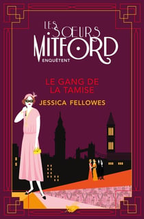 Le Gang de la Tamise - Les soeurs Mitford enquêtent - Tome 2