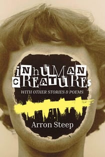Inhuman Creatures with Other Stories and Poems