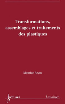 Transformations, assemblages et traitements des plastiques