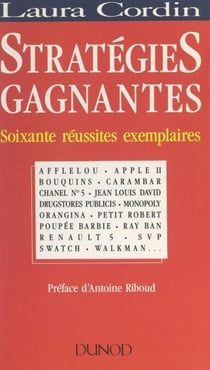 Stratégies gagnantes - Soixante réussites exemplaires