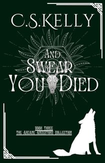 And Swear You Died - The Arcane Ancestors Collection, #3