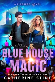 Blue House Magic - A Fireseed book, #3