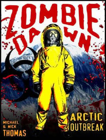Arctic Outbreak (Zombie Dawn Stories) - Zombie Dawn Stories, #1