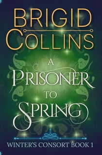 A Prisoner to Spring - Winter's Consort, #1