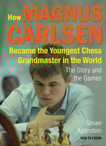 How Magnus Carlsen Became the Youngest Chess Grandmaster in the World - The Story and the Games