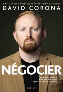 Négocier - Face à la violence. Avec ses émotions. Pour trouver son chemin