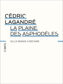 La Plaine des asphodèles - ou le monde à refaire