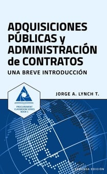 Adquisiciones Públicas y Administración de Contratos: Una Breve Introducción - Procurement ClassRoom Series, #1