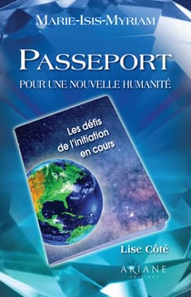 Passeport pour une nouvelle humanité - Les défis de l'initiation en cours