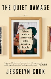 The Quiet Damage - QAnon and the Destruction of the American Family