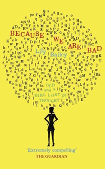 Because We Are Bad - OCD and a Girl Lost in Thought