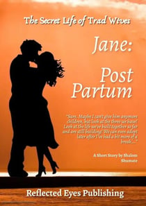 Jane: Post Partum - Secret Life of Trad Wives