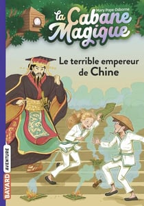 La cabane magique, Tome 09 - Le terrible empereur de Chine