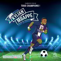Kylian Mbappé - Tous champions : Mission coupe du monde - Mission coupe du monde