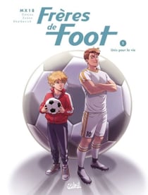 Frères de foot T01 - Unis pour la vie