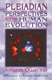 Pleiadian Perspectives on Human Evolution
