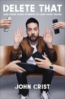 Delete That - (and Other Failed Attempts to Look Good Online)