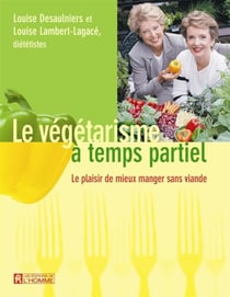 Le végétarisme à temps partiel - Le plaisir de manger sans viande