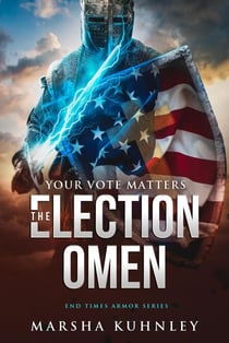 The Election Omen: Your Vote Matters - End Times Armor, #1