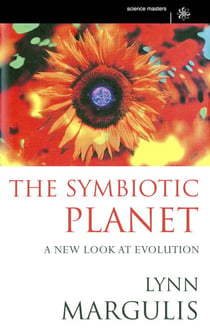 The Symbiotic Planet - A New Look At Evolution