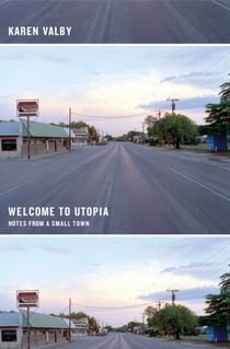Welcome to Utopia - Notes from a Small Town