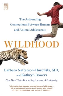 Wildhood - The Astounding Connections between Human and Animal Adolescents