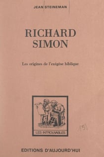 Richard Simon et les origines de l'exégèse biblique