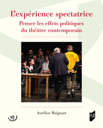 L’expérience spectatrice - Penser les effets politiques du théâtre contemporain